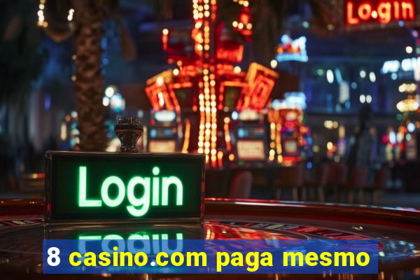 8 casino.com paga mesmo